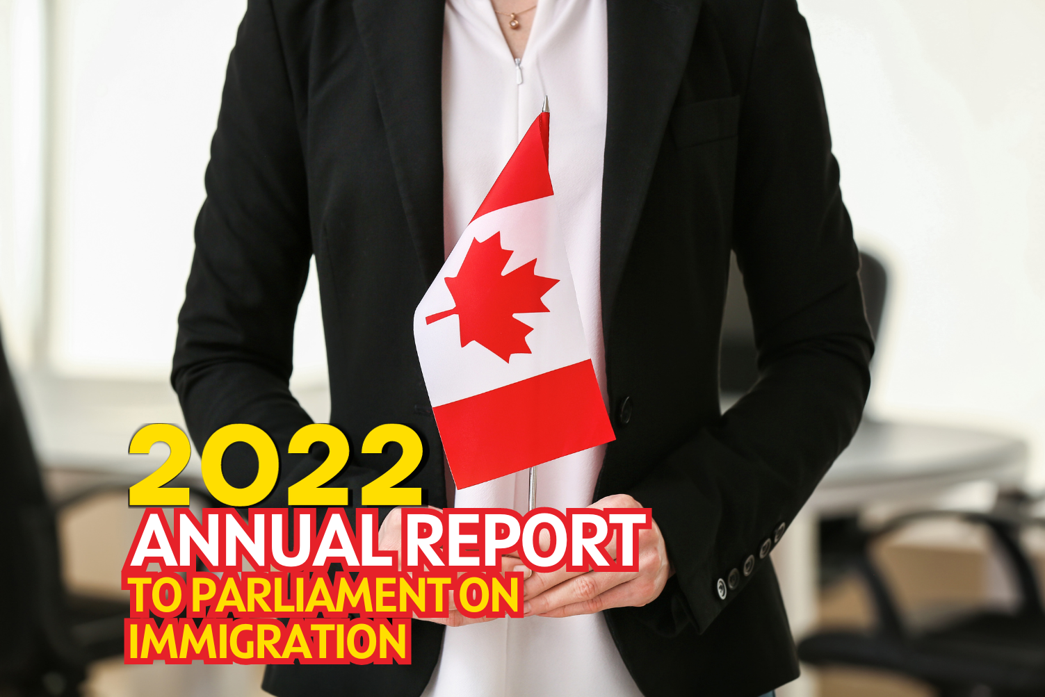 The 2022 Annual Report to Parliament on Immigration 