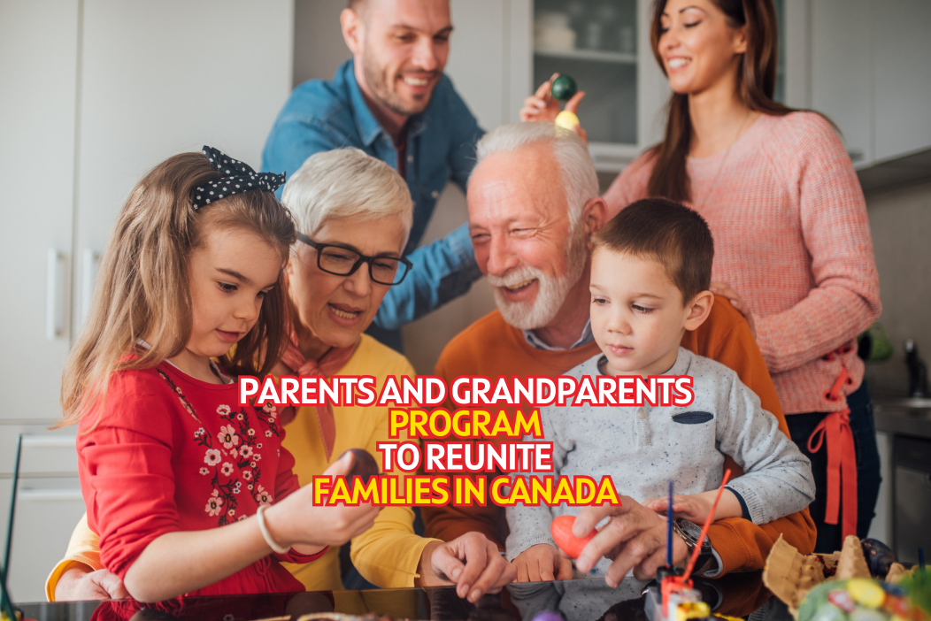 The Parents and Grandparents Program and other routes to reunite families in Canada 