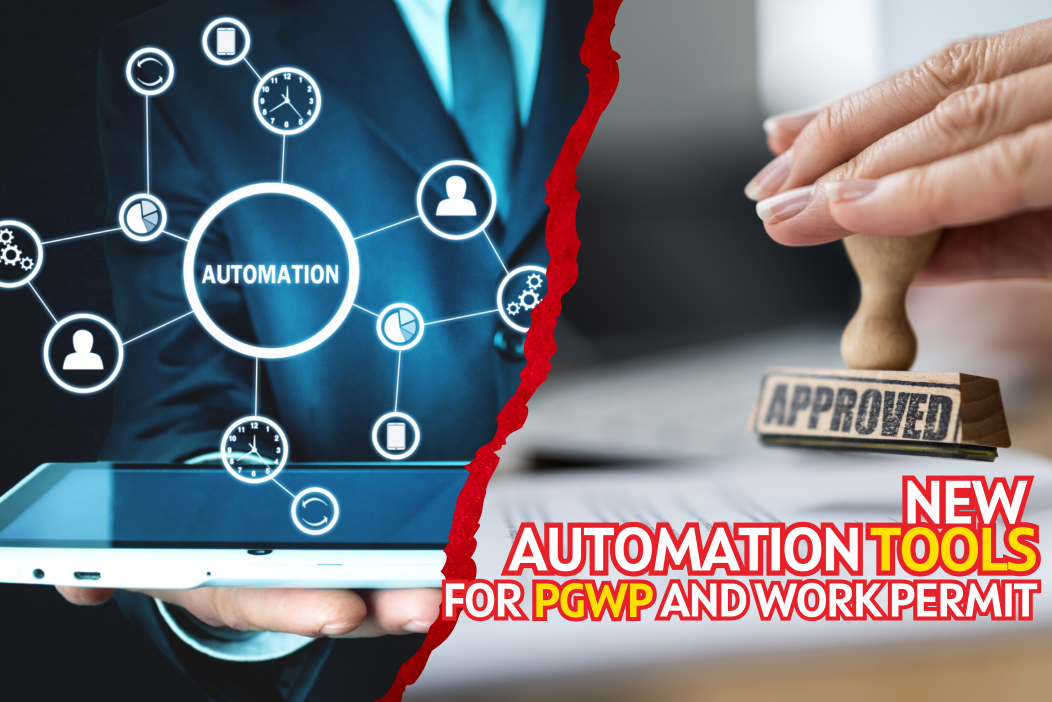 The IRCC’s New Automation Tools to process PGWP and Work Permits